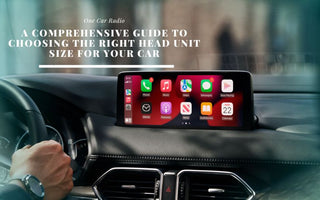 A Comprehensive Guide to Choosing the Right Head Unit Size for Your Car